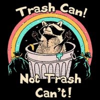Trash Can Not Trash CanT Funny Raccoon Button