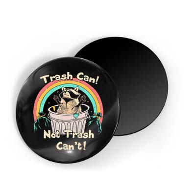 Trash Can Not Trash CanT Funny Raccoon Magnet