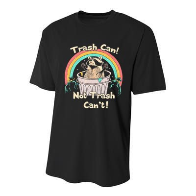 Trash Can Not Trash CanT Funny Raccoon Youth Performance Sprint T-Shirt