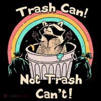 Trash Can Not Trash CanT Funny Raccoon Premium T-Shirt