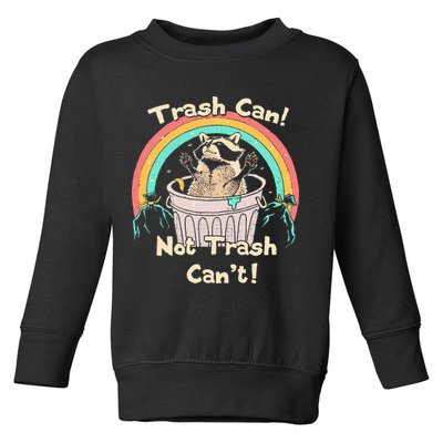 Trash Can Not Trash CanT Funny Raccoon Toddler Sweatshirt