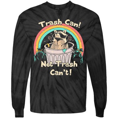 Trash Can Not Trash CanT Funny Raccoon Tie-Dye Long Sleeve Shirt