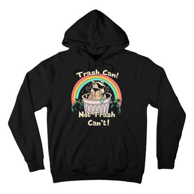 Trash Can Not Trash CanT Funny Raccoon Tall Hoodie