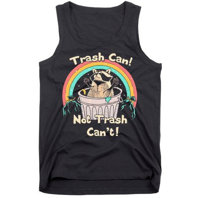 Trash Can Not Trash CanT Funny Raccoon Tank Top