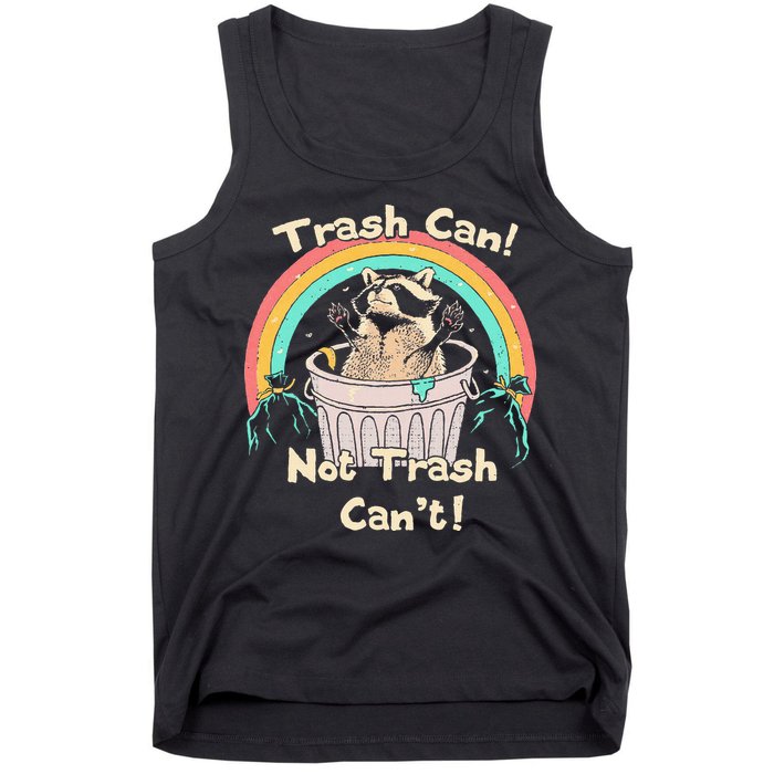 Trash Can Not Trash CanT Funny Raccoon Tank Top