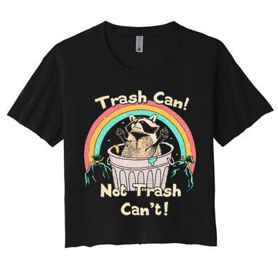 Trash Can Not Trash CanT Funny Raccoon Crop Top