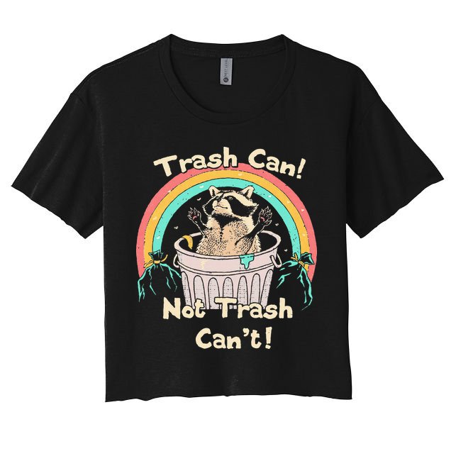 Trash Can Not Trash CanT Funny Raccoon Crop Top