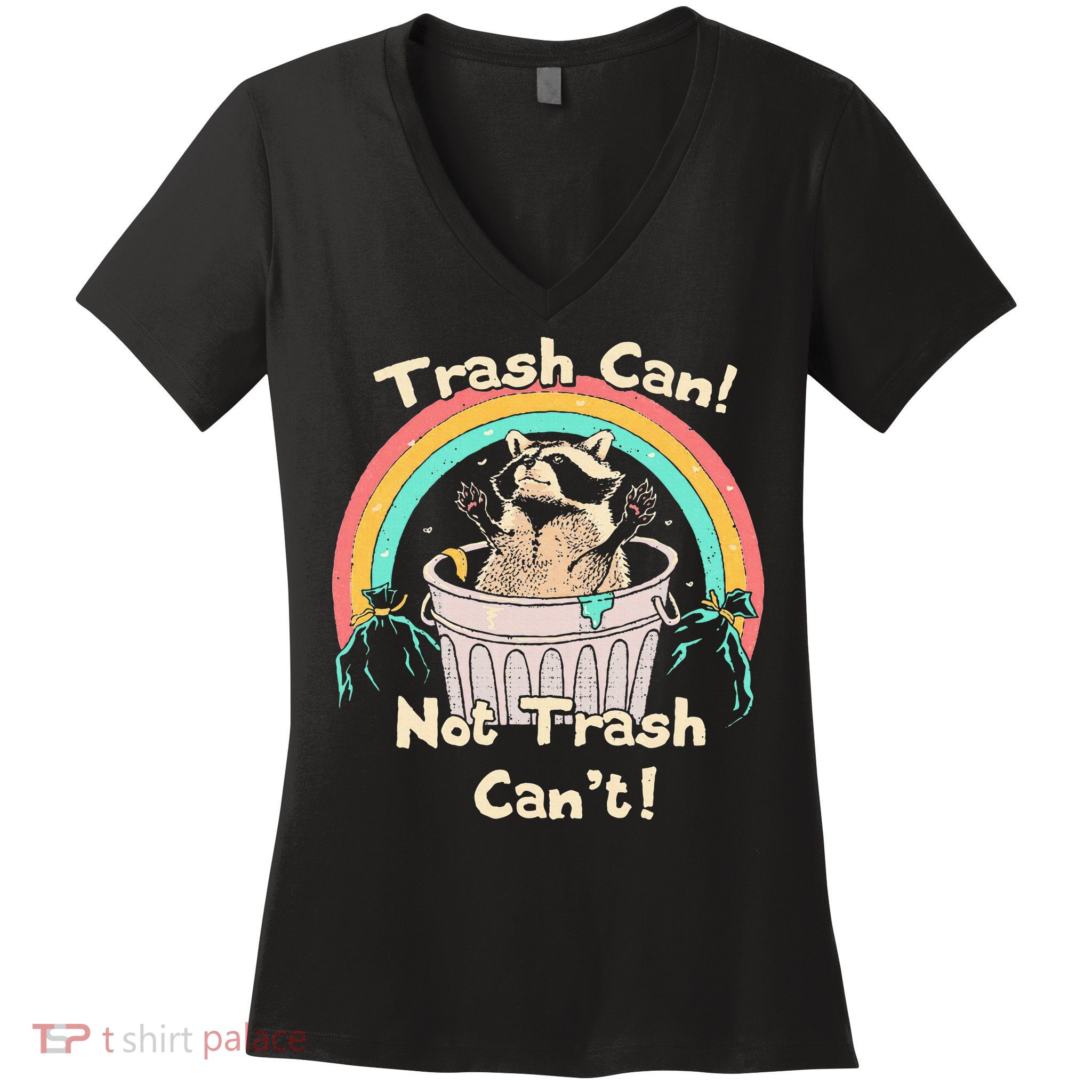 Trash Can Not Trash CanT Funny Raccoon Women's V-Neck T-Shirt