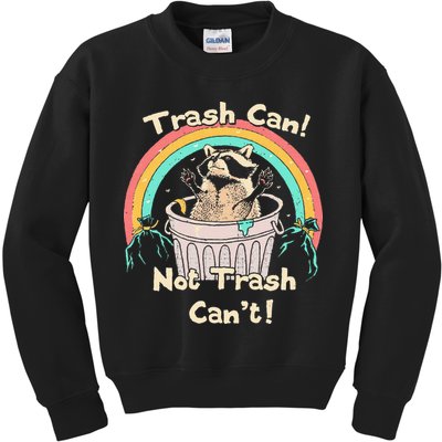 Trash Can Not Trash CanT Funny Raccoon Kids Sweatshirt
