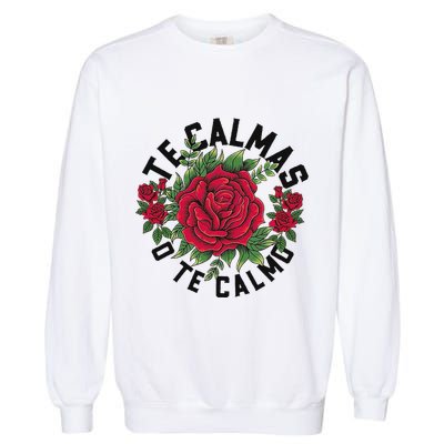 Te Calmas O Te Calmo Spanish Garment-Dyed Sweatshirt