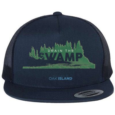 The Curse Of Oak Island Drain The Swamp Gift Flat Bill Trucker Hat