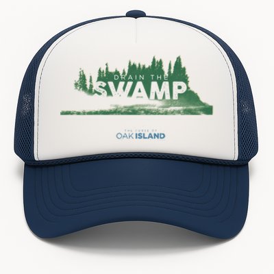 The Curse Of Oak Island Drain The Swamp Gift Trucker Hat