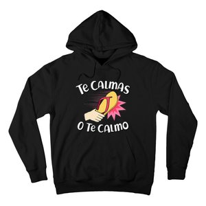 Te Calmas O Te Calmo Funny Mexican Spanish Mom Expression Hoodie