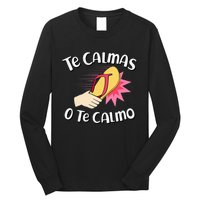 Te Calmas O Te Calmo Funny Mexican Spanish Mom Expression Long Sleeve Shirt