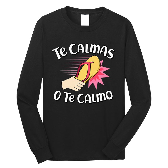 Te Calmas O Te Calmo Funny Mexican Spanish Mom Expression Long Sleeve Shirt