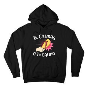 Te Calmas O Te Calmo Funny Mexican Spanish Mom Expression Tall Hoodie