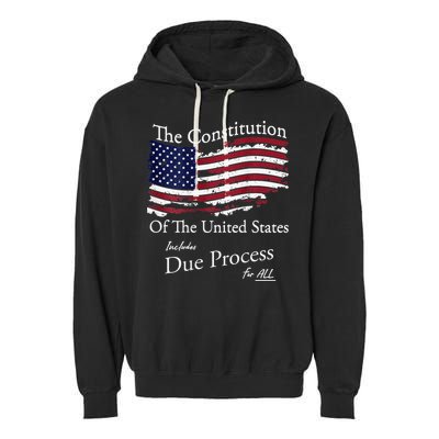The Constitution Of The United States Due Process For All Garment-Dyed Fleece Hoodie