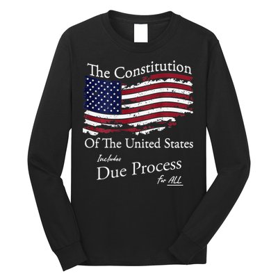 The Constitution Of The United States Due Process For All Long Sleeve Shirt