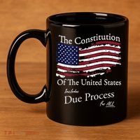 The Constitution Of The United States Due Process For All 11oz C Handle Ceramic Mug
