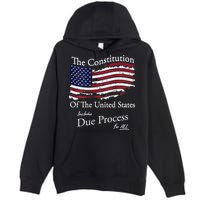 The Constitution Of The United States Due Process For All Premium Pullover Hoodie