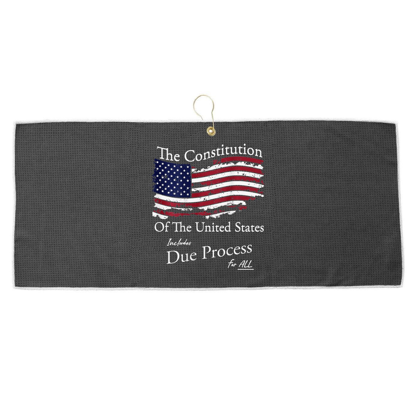 The Constitution Of The United States Due Process For All Large Microfiber Waffle Golf Towel