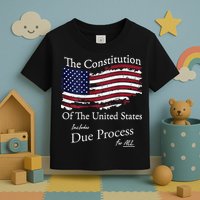 The Constitution Of The United States Due Process For All Toddler T-Shirt