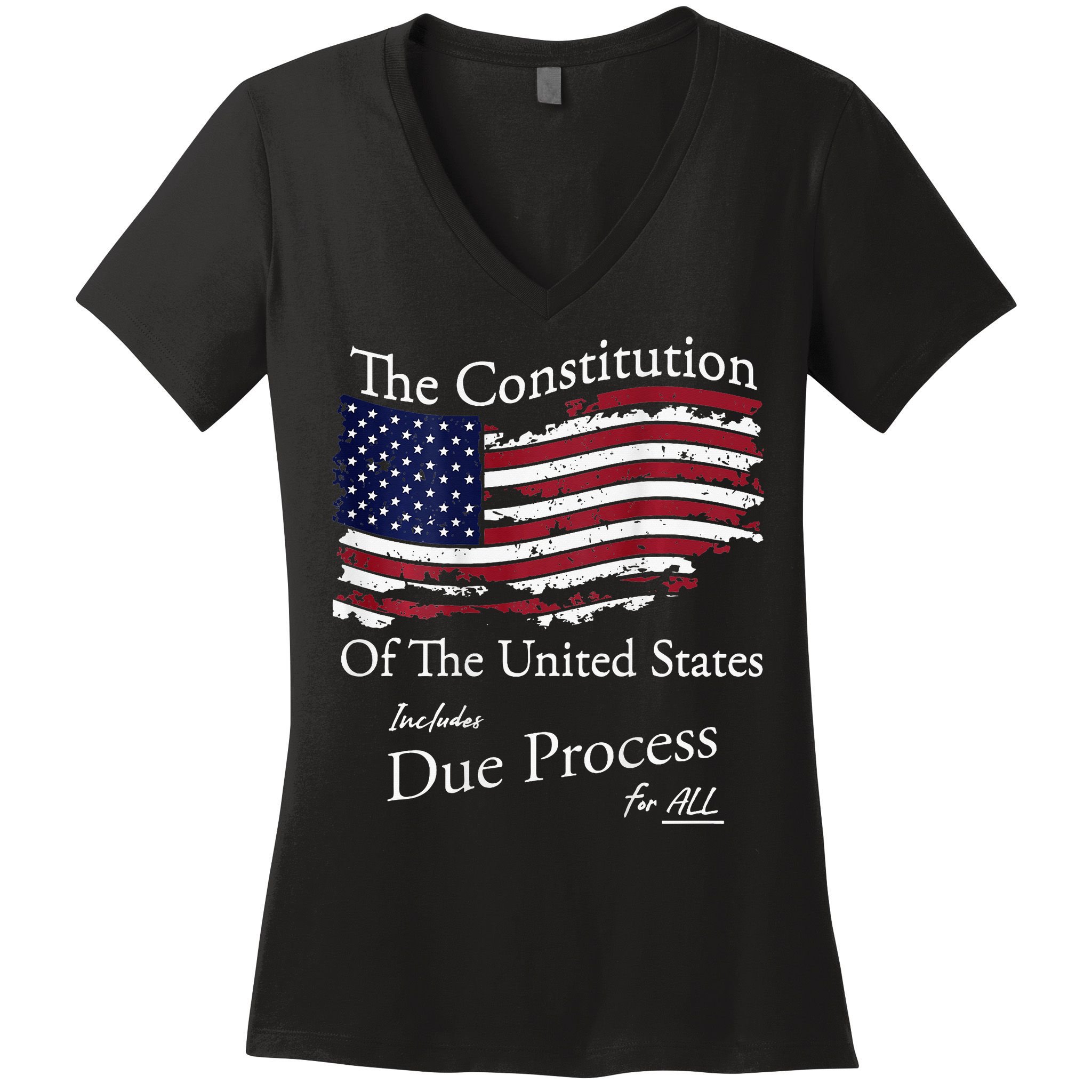 The Constitution Of The United States Due Process For All Women's V-Neck T-Shirt