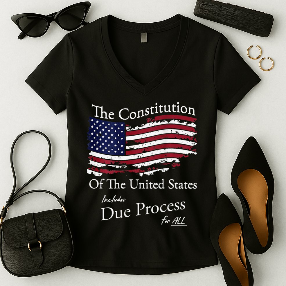 The Constitution Of The United States Due Process For All Women's V-Neck T-Shirt