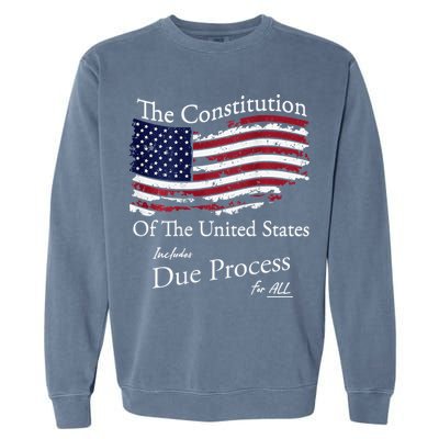 The Constitution Of The United States Due Process For All Garment-Dyed Sweatshirt