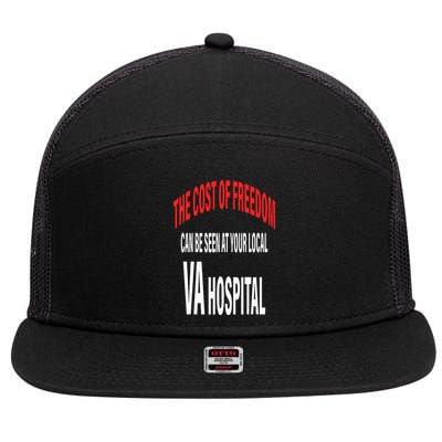 The Cost Of Freedom Can Be Seen At Your Local VA Hospital 7 Panel Mesh Trucker Snapback Hat