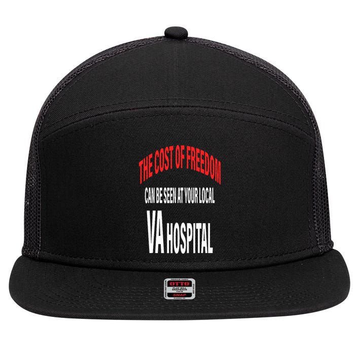 The Cost Of Freedom Can Be Seen At Your Local VA Hospital 7 Panel Mesh Trucker Snapback Hat