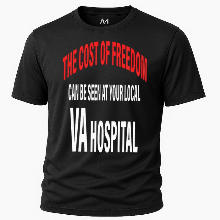 The Cost Of Freedom Can Be Seen At Your Local VA Hospital Performance Shirt