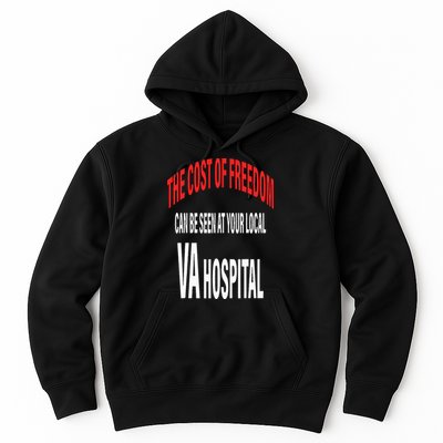 The Cost Of Freedom Can Be Seen At Your Local VA Hospital Hoodie