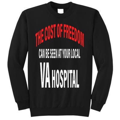The Cost Of Freedom Can Be Seen At Your Local VA Hospital Sweatshirt