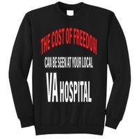 The Cost Of Freedom Can Be Seen At Your Local VA Hospital Sweatshirt