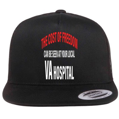 The Cost Of Freedom Can Be Seen At Your Local VA Hospital Flatbill Hat