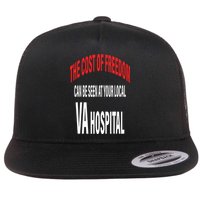 The Cost Of Freedom Can Be Seen At Your Local VA Hospital Flatbill Hat