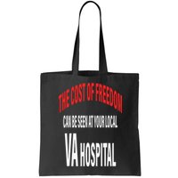 The Cost Of Freedom Can Be Seen At Your Local VA Hospital Bag