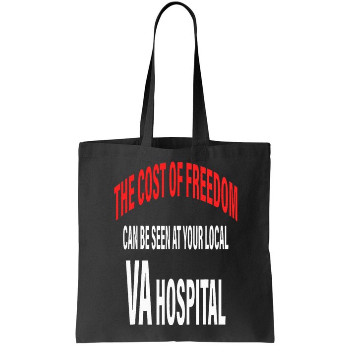 The Cost Of Freedom Can Be Seen At Your Local VA Hospital Bag