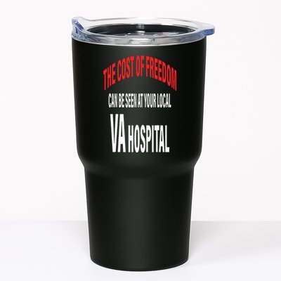 The Cost Of Freedom Can Be Seen At Your Local VA Hospital Tumbler