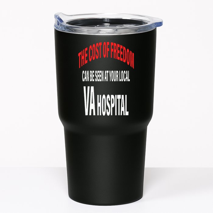 The Cost Of Freedom Can Be Seen At Your Local VA Hospital Tumbler