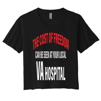 The Cost Of Freedom Can Be Seen At Your Local VA Hospital Crop Top