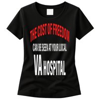 The Cost Of Freedom Can Be Seen At Your Local VA Hospital Womens T-Shirt