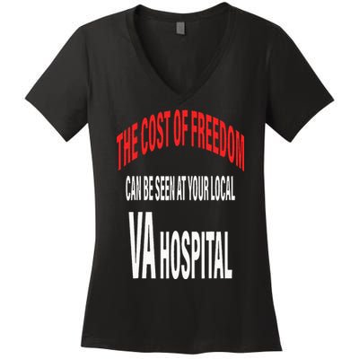 The Cost Of Freedom Can Be Seen At Your Local VA Hospital Women's V-Neck T-Shirt