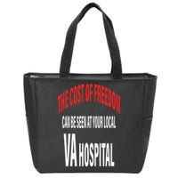 The Cost Of Freedom Can Be Seen At Your Local VA Hospital Zip Tote Bag
