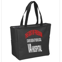 The Cost Of Freedom Can Be Seen At Your Local VA Hospital Zip Tote Bag