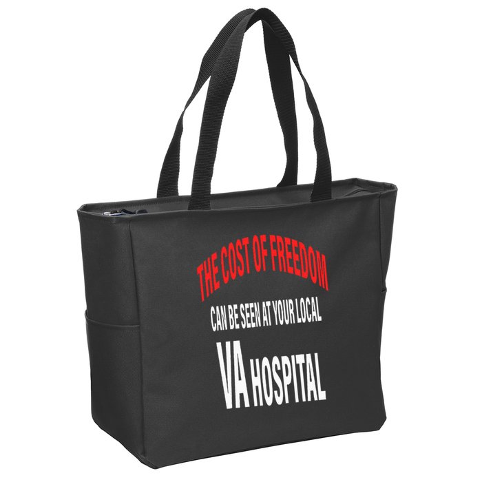 The Cost Of Freedom Can Be Seen At Your Local VA Hospital Zip Tote Bag