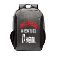 The Cost Of Freedom Can Be Seen At Your Local VA Hospital Vector Backpack