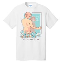 Take Care Of Your Body Mental Health Tall T-Shirt