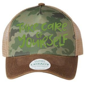 Take Care Of Yourself Positive Quote Legacy Tie Dye Trucker Hat